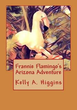 Paperback Frannie Flamingo's Arizona Adeventure Book