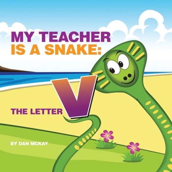 Paperback My Teacher is a Snake The Letter V Book