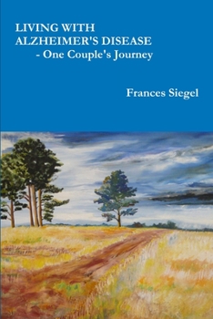 Paperback Living with Alzheimer's Disease - One Couple's Journey Book