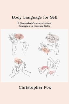 Body Language for Sell: 8 Nonverbal Communication Examples to Increase Sales