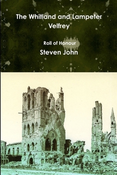Paperback The Whitland and Lampeter Velfrey Roll of Honour Book