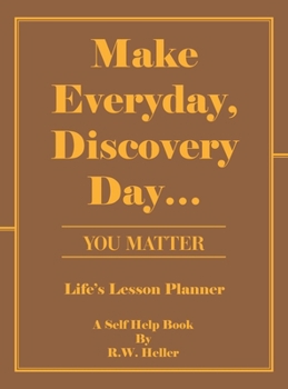 Hardcover Make Everyday, Discovery Day...: You Matter Book