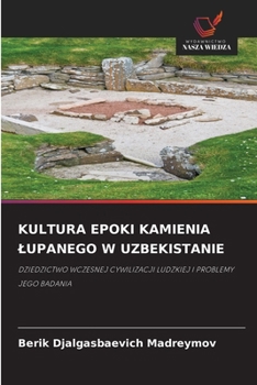 Kultura Epoki Kamienia Lupanego W Uzbekistanie (Polish Edition)