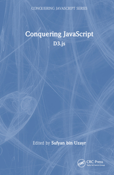 Hardcover Conquering JavaScript: D3.Js Book