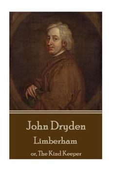 Paperback John Dryden - Limberham: or, The Kind Keeper Book
