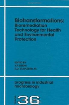 Biotransformations: Bioremediation Technology for Health and Environmental Protection (Progress in Industrial Microbiology)
