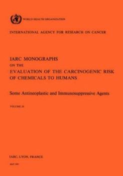 Paperback Vol 26 IARC Monographs: Some Antineoplastic & Immunosupressive Agents Book