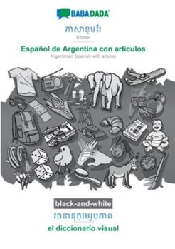 Paperback Khmer (in khmer script) - Español de Argentina con articulos, visual dictionary, BW: BABADADA Khmer (in khmer script) - Argentinian Spanish with artic [Khmer] Book