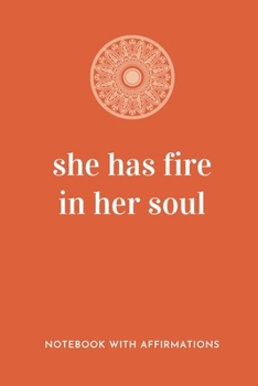 She Has Fire In Her Soul: Notebook with Empowering Positive Affirmations on every page for Young Girls & Women for a Life Of Purpose, Reflection & ... | Creative & Cute Journal to build Confidence