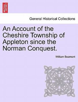 Paperback An Account of the Cheshire Township of Appleton Since the Norman Conquest. Book
