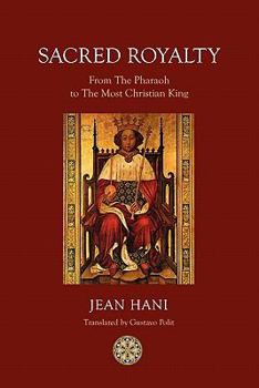 Paperback Sacred Royalty: From the Pharaoh to the Most Christian King Book