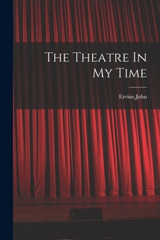Paperback The Theatre In My Time Book