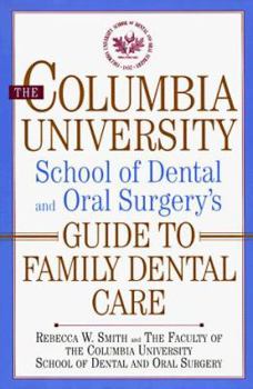 Hardcover The Columbia University School of Dental and Oral Surgeon's Guide to Family Dental Care Book