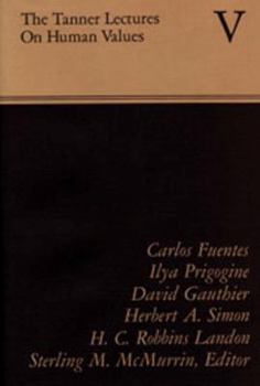 The Tanner Lectures on Human Values: Volume 5, 1984 - Book #5 of the Tanner Lectures on Human Values
