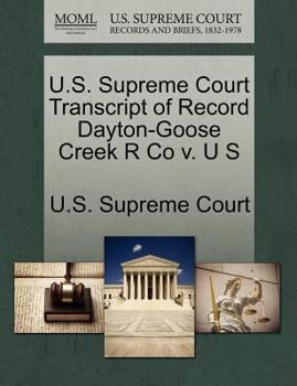 Paperback U.S. Supreme Court Transcript of Record Dayton-Goose Creek R Co V. U S Book