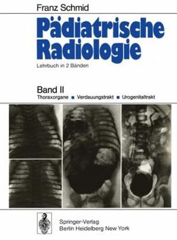 Paperback Pädiatrische Radiologie: Lehrbuch in 2 Bänden Band II Thoraxorgane - Verdauungstrakt - Urogenitaltrakt [German] Book