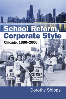 Paperback School Reform, Corporate Style: Chicago, 1880-2000 Book
