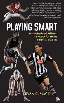 Paperback Playing Smart: The Professional Athletes' Handbook for Future Financial Stability Book