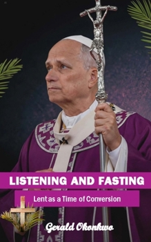 Paperback Listening and Fasting: Lent as a Time of Conversion Book
