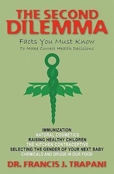 Paperback The Second Dilemma: Facts You Must Know To Make Correct Health Decisions Book