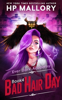 Bad Hair Day - Book #4 of the Ever Dark Academy
