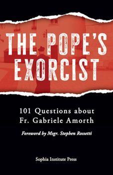 Paperback The Pope's Exorcist: 101 Questions about Fr. Gabriele Amorth Book