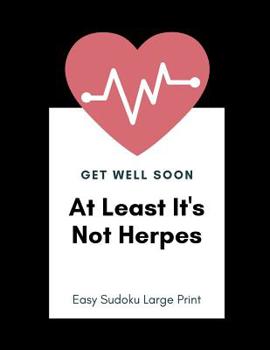 Paperback Get Well Soon At Least It's Not Herpes: 100 Easy Puzzles In Large Print [Large Print] Book