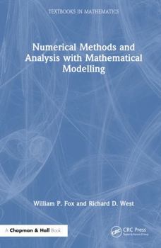Hardcover Numerical Methods and Analysis with Mathematical Modelling Book