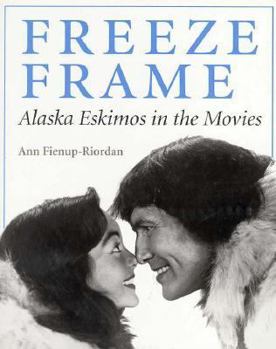 Hardcover Freeze Frame: Alaska Eskimos in the Movies Book