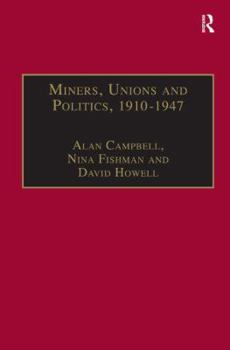 Hardcover Miners, Unions and Politics, 1910-1947 Book