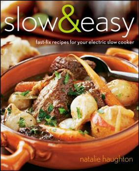 Paperback Slow & Easy: Fast-Fix Recipes for Your Electric Slow Cooker Book