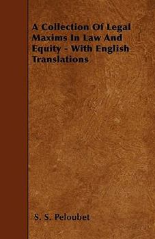 Paperback A Collection Of Legal Maxims In Law And Equity - With English Translations Book