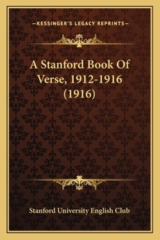 Paperback A Stanford Book Of Verse, 1912-1916 (1916) Book