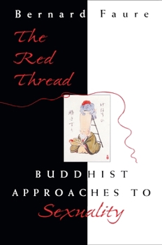 Hardcover The Red Thread: Buddhist Approaches to Sexuality Book