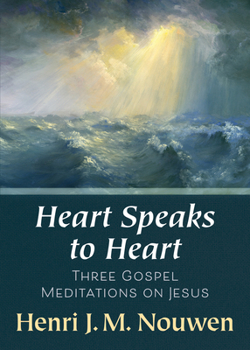 Heart Speaks to Heart: Three Prayers to Jesus