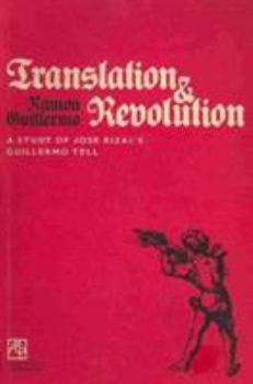 Paperback Translation and Revolution: A Study of Jose Rizal's Guillermo Tell Book