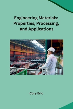 Paperback Engineering Materials: Properties, Processing, and Applications Book