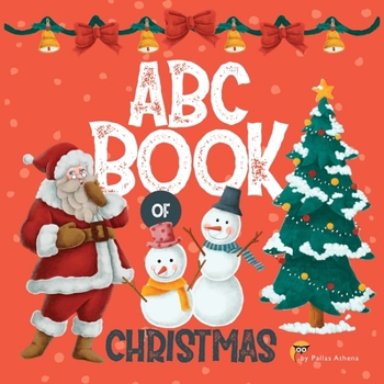 Paperback ABC Book of Christmas: Learn simple seasonal words to get lovely kids excited about Christmas Book