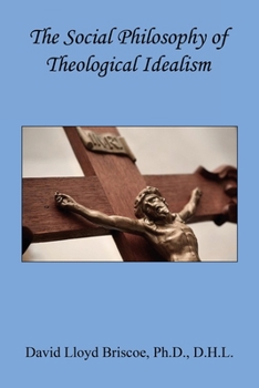 Paperback The Social Philosophy of Theological Idealism Book