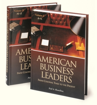 Hardcover American Business Leaders [2 Volumes]: From Colonial Times to the Present Book