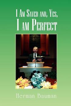 Paperback I Am Saved and Yes, I am Perfect Book