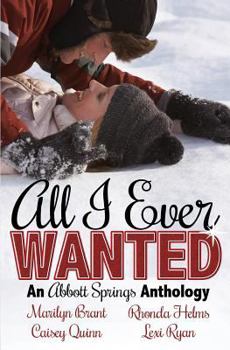All I Ever Wanted: An Abbott Springs Anthology - Book  of the Abbott Springs
