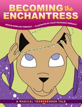 Paperback Becoming the Enchantress: A Magical Transgender Tale Book