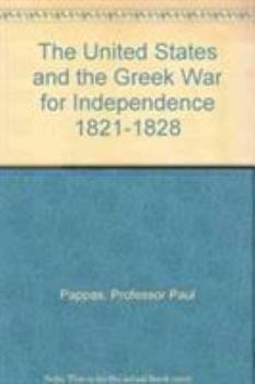 Hardcover The United States and the Greek War for Independence 1821-1828 Book