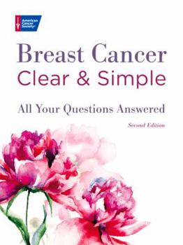 Paperback Breast Cancer Clear & Simple, Second Edition: All Your Questions Answered Book
