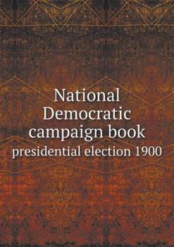 Paperback National Democratic Campaign Book Presidential Election 1900 Book