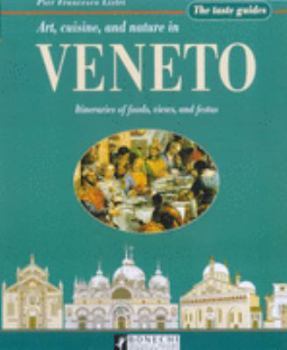 Paperback Art, Cuisine, and Nature in Veneto (Taste Guides) Book