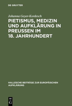 Hardcover Pietismus, Medizin und Aufklärung in Preußen im 18. Jahrhundert [German] Book