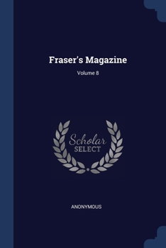Paperback Fraser's Magazine; Volume 8 Book