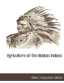 Paperback Agriculture of the Hidatas Indians Book